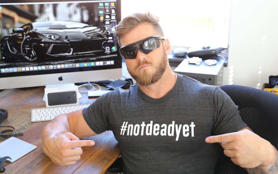 #notdeadyet – Our Philosophy on Living